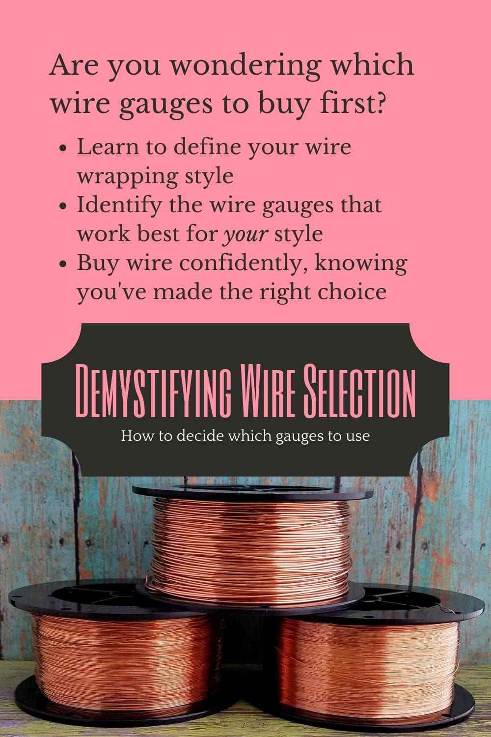 So, you want to make wire jewelry. And now you're wondering which wire gauges you should invest in first? You'll find the answer to that question (and more) in this post where I demystify the process of selecting the right wire gauges.